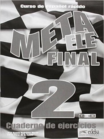 Meta ELE. Final. Cuaderno ejercicios. Per le Scuole superiori. Con e-book. Con espansione online. Vol. 2