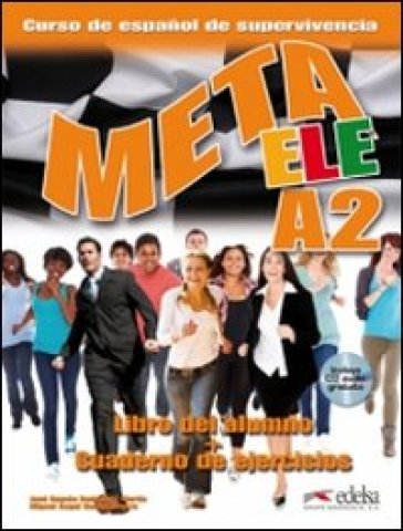 Meta ele. A2. Libro del alumno-Cuaderno de ejercicios. Per le Scuole superiori. Con CD Audio. Con espansione online