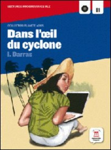 Dans l'oeil du cyclone. Per la Scuola media. Con CD Audio