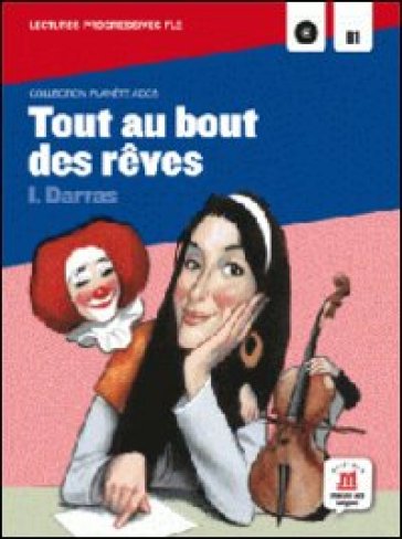 Tout au bout des rêves. Per la Scuola media. Con CD Audio