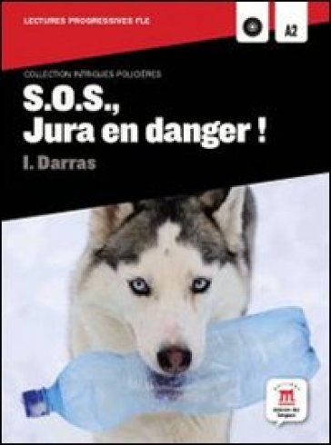 S.O.S., Jura en danger. Per la Scuola media. Con CD Audio