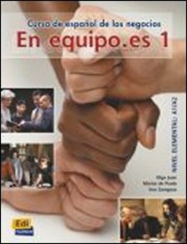 En equipo es. Libro del alumno. Per le Scuole superiori. Vol. 1
