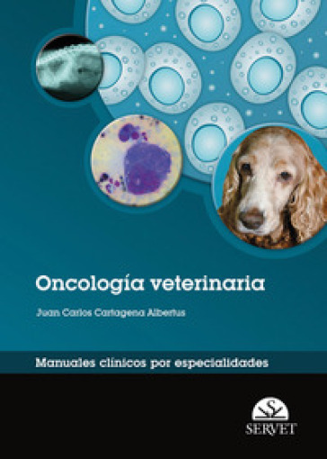 Oncología veterinaria. Oncología veterinaria-Manuales clínicos por especialidades