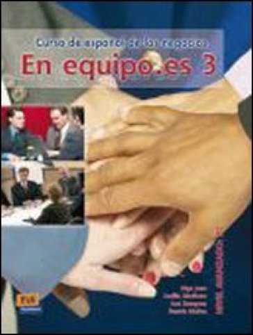 En equipo.es. Libro del alumno. Per le Scuole superiori. Vol. 3