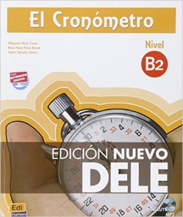 El Cronometro. Nivel B2. Con spansione online. Per le Scuole superiori. Con CD