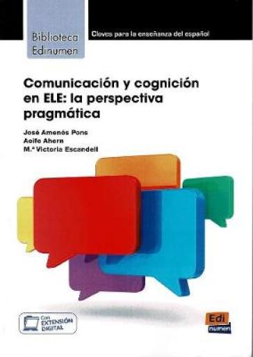 Comunicacion y cognicion en ELE: La Perspectiva Pragmatica