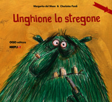 Unghione lo stregone. Ediz. illustrata
