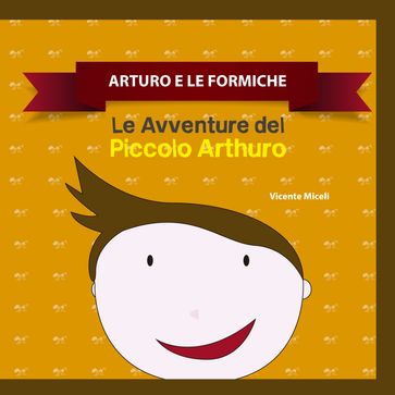 ARTURO E LE FORMICHE