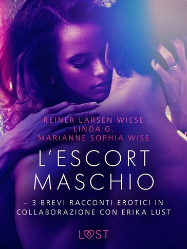 L'escort maschio - 3 brevi racconti erotici in collaborazione con Erika Lust