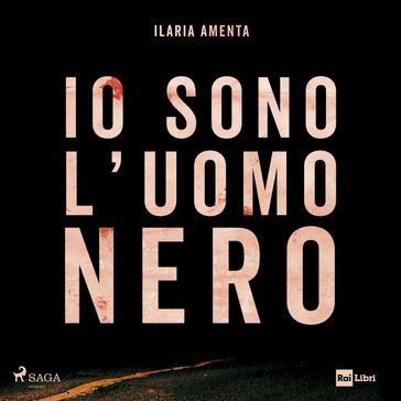 Io sono l'uomo nero: Un viaggio nella follia dei diari di Angelo Izzo