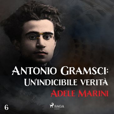 Antonio Gramsci: Un'indicibile verità-0