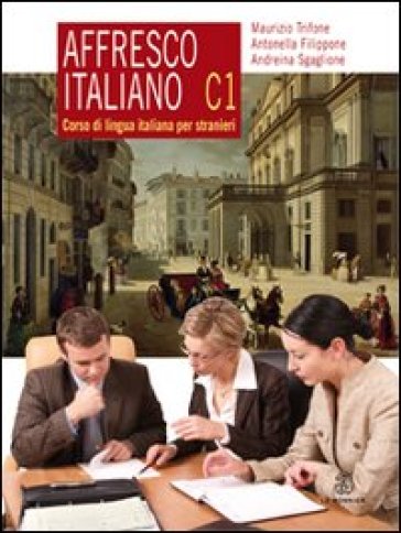 Affresco Italiano C1. Corso Di Lingua Italiana Per Stranieri