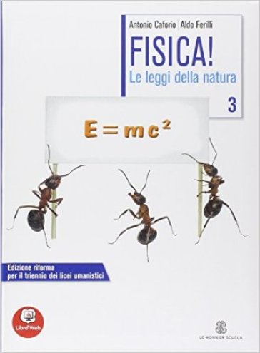 Fisica! Le leggi della natura. Per le Scuole superiori. Con espansione online. Vol. 3