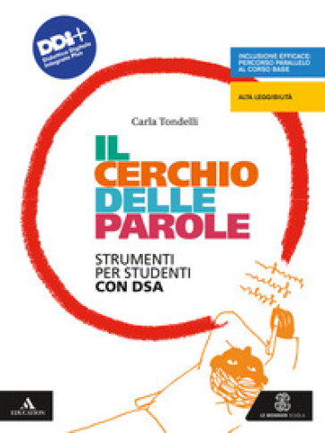 Il cerchio delle parole. Dalla lingua che usi alla grammatica. Strumenti per studenti con DSA. Per la Scuola media. Con e-book. Con espansione online