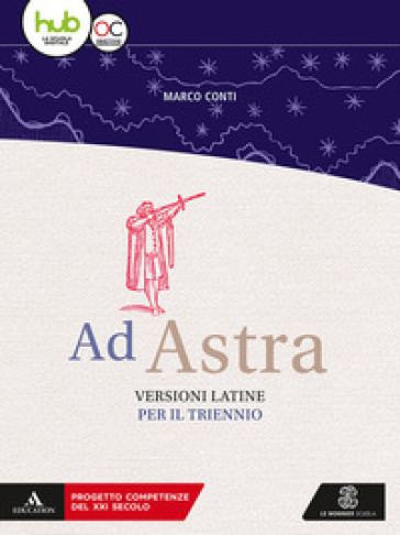 Ad astra. Versioni latine per il triennio. Per i Licei e gli Ist. magistrali. Con e-book. Con espansione online-0