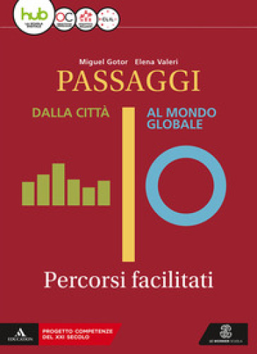 Passaggi. Dalla città al mondo globale. Percorsi facilitati. Per i Licei e gli Ist. magistrali. Con e-book. Con espansione online
