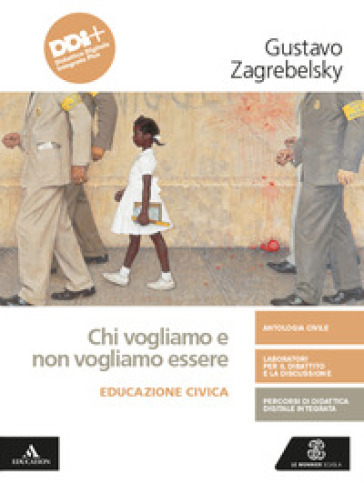 Chi vogliamo e non vogliamo essere. Educazione civica. Per le Scuole superiori. Con e-book. Con espansione online
