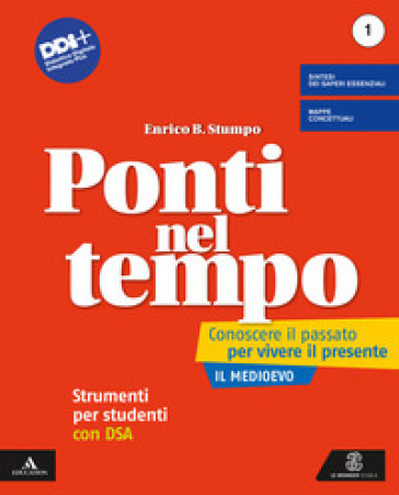 Ponti nel tempo. Conoscere il passato per vivere il presente. Strumenti per studenti con DSA. Per la Scuola media. Con e-book. Con espansione online. Vol. 1