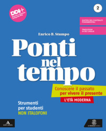 Ponti nel tempo. Conoscere il passato per vivere il presente. Strumenti per studenti non italofoni. Per la Scuola media. Con e-book. Con espansione online. Vol. 2