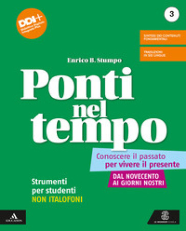 Ponti nel tempo. Conoscere il passato per vivere il presente. Strumenti per studenti non italofoni. Per la Scuola media. Con e-book. Con espansione online. Vol. 3