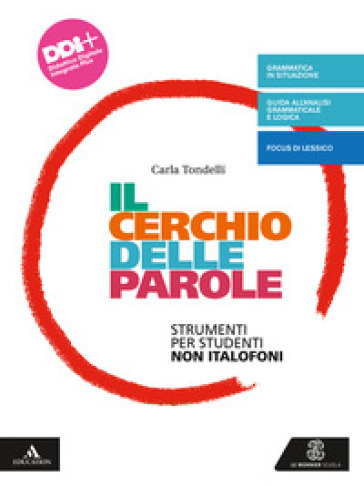 Il cerchio delle parole. Dalla lingua che usi alla grammatica. Strumenti per studenti non italofoni. Per la Scuola media. Con e-book. Con espansione online