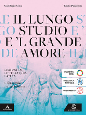 Il lungo studio. Con La seconda prova al liceo classico. Per le Scuole superiori. Con e-book. Con espansione online. Vol. 1: L' età arcaica e repubblicana