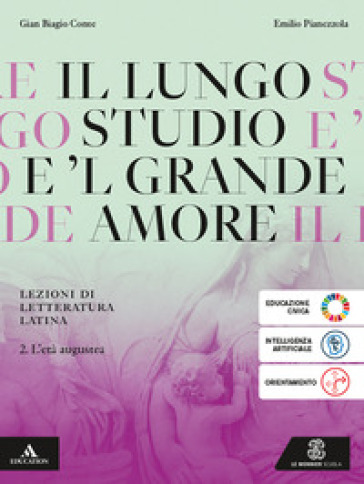 Il lungo studio. Lezioni di letteratura latina. Per le Scuole superiori. Con e-book. Con espansione online. Vol. 2: L' età augustea