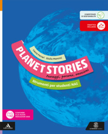 Planet stories. Paesaggi, persone, emozioni. Strumenti per studenti NAI. Per la Scuola media. Con e-book. Con espansione online