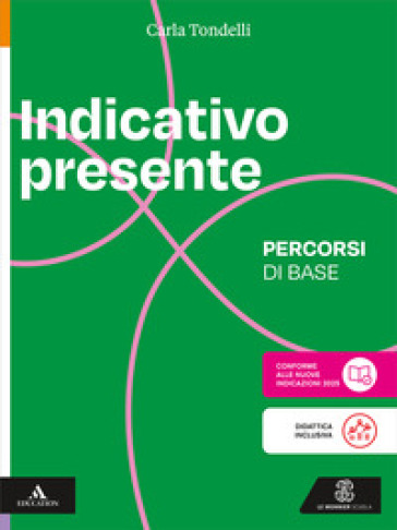 Indicativo presente. L'italiano intorno a noi. Percorsi di base. Per la Scuola media. Con e-book. Con espansione online
