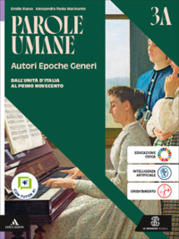 Parole umane. Autori Epoche Generi. Per le Scuole superiori. Con e-book. Con espansione online. Vol. 3A-3B: Dall'Unità d'Italia al primo Novecento-Dalla prima Guerra mondiale a oggi