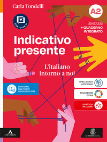 Indicativo presente. L'italiano intorno a noi. Con Quaderno integrato, Invalsi. Per la Scuola media. Con e-book. Con espansione online. Vol. A2: Sintassi
