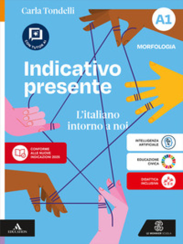 Indicativo presente. L'italiano intorno a noi. Con Quaderno operativo, Schede di grammatica. Per la Scuola media. Con e-book. Con espansione online. Vol. A1-A2: Morfologia-Sintassi