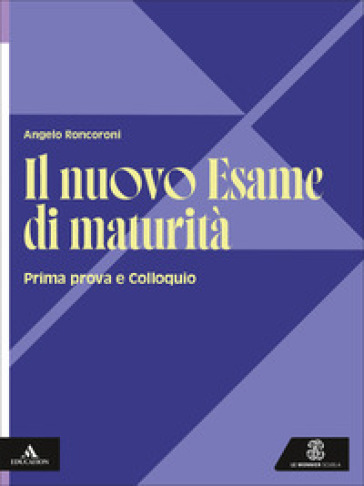 Il nuovo esame di maturità. Per le Scuole superiori. Con e-book. Con espansione online