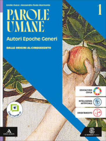 Parole umane. Autori Epoche Generi. Per le Scuole superiori. Con e-book. Con espansione online. Vol. 1: Dalle origini al Cinquecento