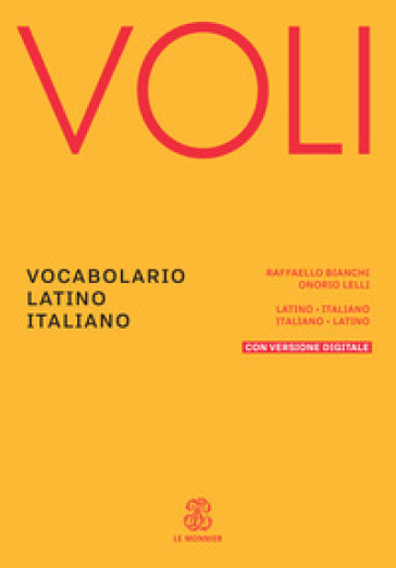 Voli. Vocabolario latino italiano, Con Vademecum del latinista. Con espansione online