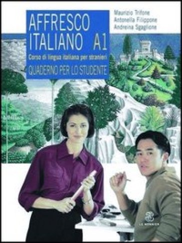 Affresco Italiano A1. Corso Di Lingua Italiana Per Stranieri. Quaderno Per Lo Studente