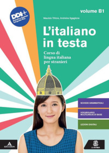 L'italiano In Testa. Corso Di Lingua Italiana Per Stranieri (Vol. B1)