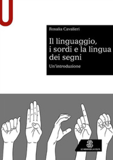 Il linguaggio, i sordi e la lingua dei segni. Un'introduzione-0