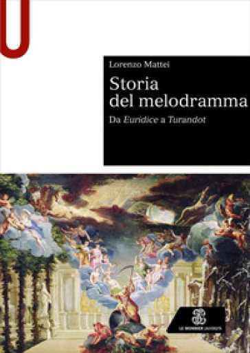 Storia del melodramma. Da Euridice a Turandot-0