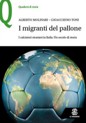 I migranti del pallone. I calciatori stranieri in Italia. Un secolo di storia-0