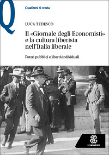 Il «Giornale degli Economisti» e la cultura liberista nell'Italia liberale. Poteri pubblici e libertà individuali