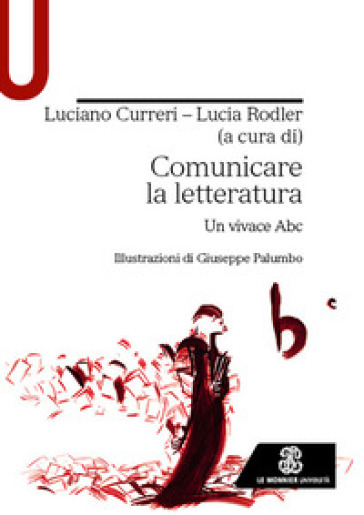 Comunicare la letteratura. Un vivace ABC. Ediz. illustrata