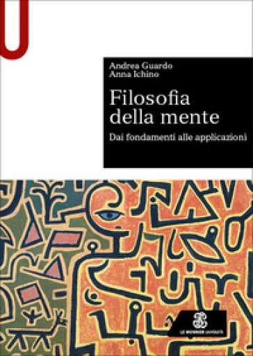 Filosofia della mente. Dai fondamenti alle applicazioni