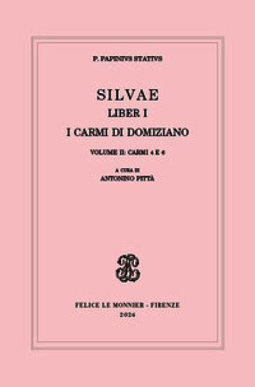 Silvae. Liber I. I carmi di Domiziano. Vol. 2: Carmi 4 e 6