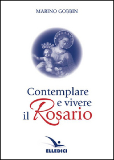 Contemplare e vivere il rosario