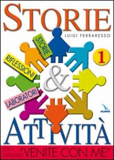 Storie & Attività Con Il Catechismo «Venite Con Me» (Vol. 1)