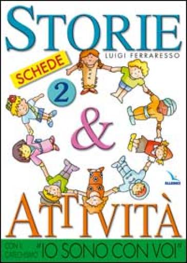 Storie &amp; attività con il catechismo «Io sono con voi». Vol. 2: Schede