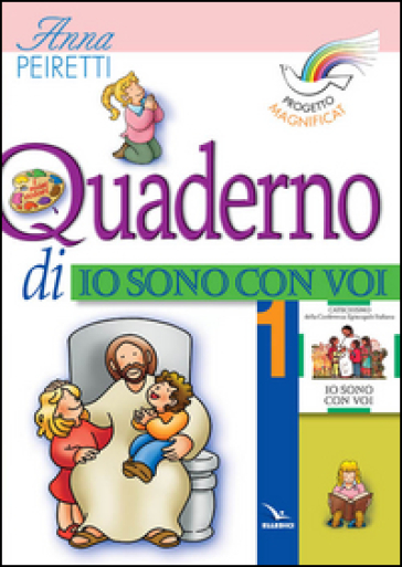 Progetto Magnificat. Quaderno di «Io sono con voi». Vol. 1