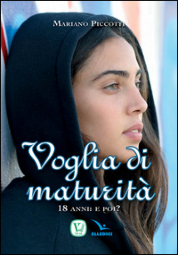 Voglia di maturità. 18 anni: e poi?