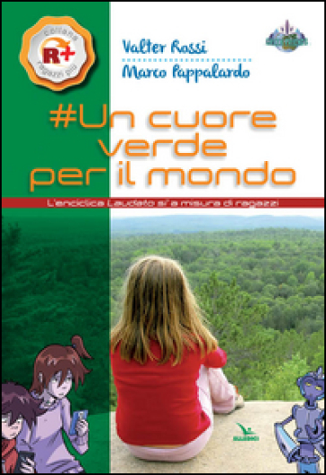 Un cuore verde per il mondo. L'enciclica «Laudato si'» a misura dei ragazzi